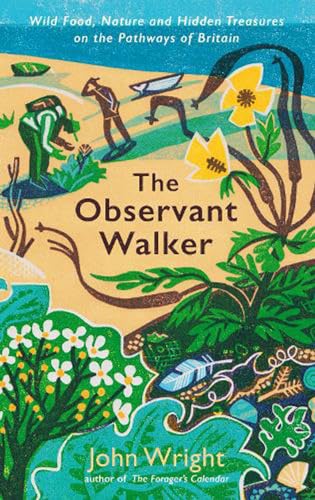 The Observant Walker: Wild Food, Nature and Hidden Treasures on the Pathways of Britain von Profile Books